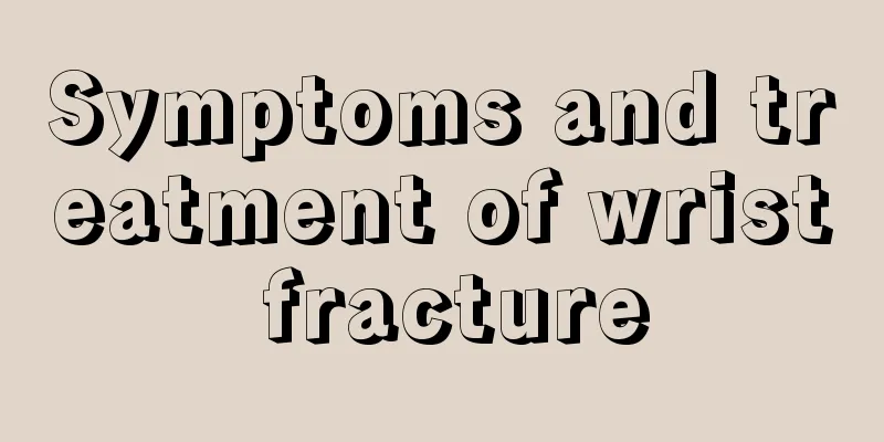 Symptoms and treatment of wrist fracture