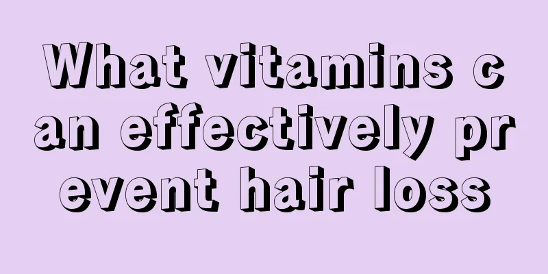What vitamins can effectively prevent hair loss