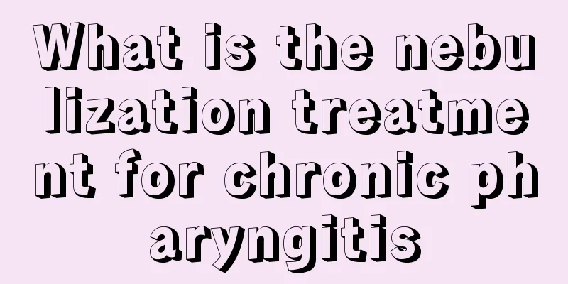 What is the nebulization treatment for chronic pharyngitis