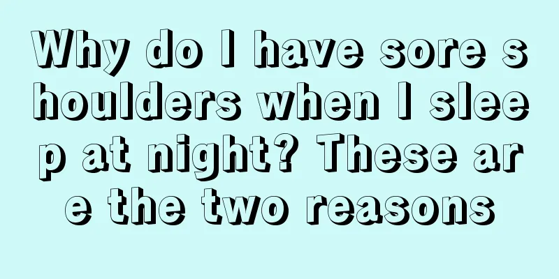 Why do I have sore shoulders when I sleep at night? These are the two reasons