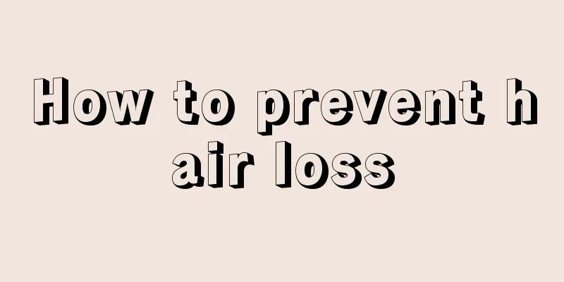 How to prevent hair loss