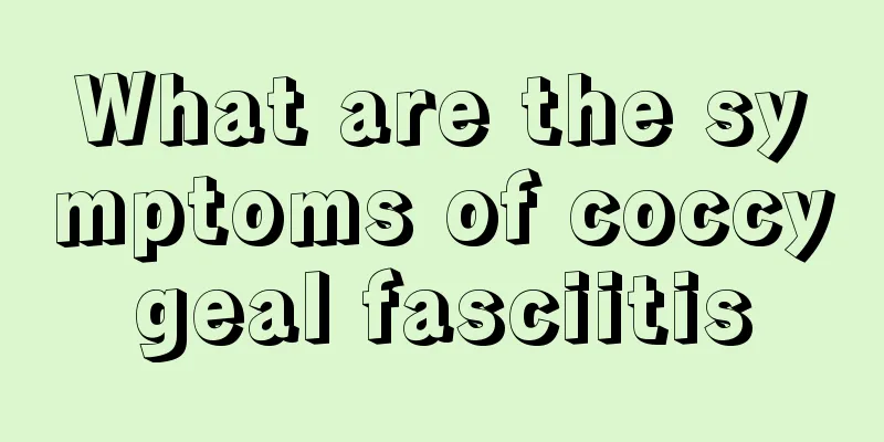 What are the symptoms of coccygeal fasciitis