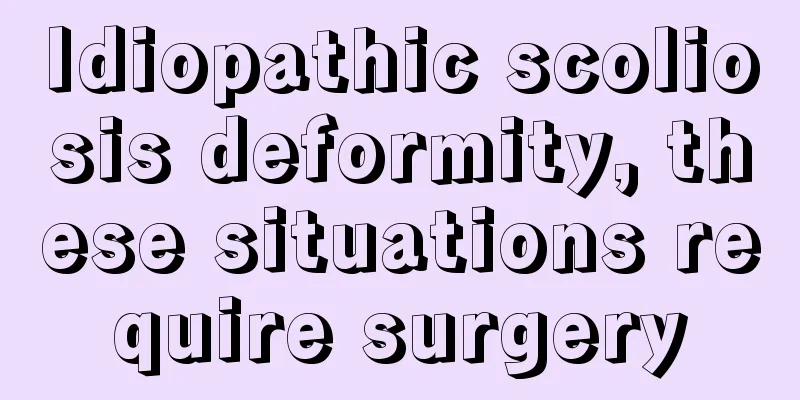 Idiopathic scoliosis deformity, these situations require surgery