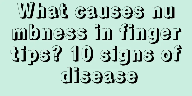 What causes numbness in fingertips? 10 signs of disease