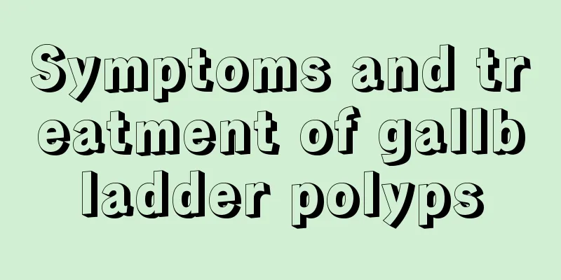 Symptoms and treatment of gallbladder polyps