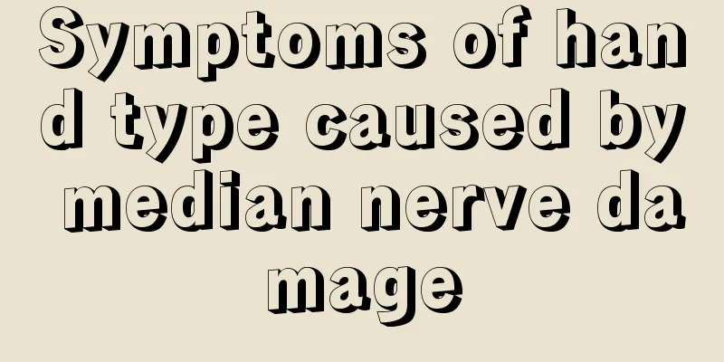 Symptoms of hand type caused by median nerve damage