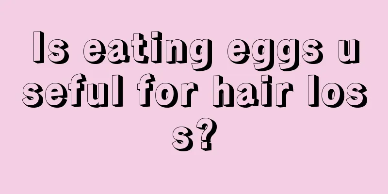 Is eating eggs useful for hair loss?