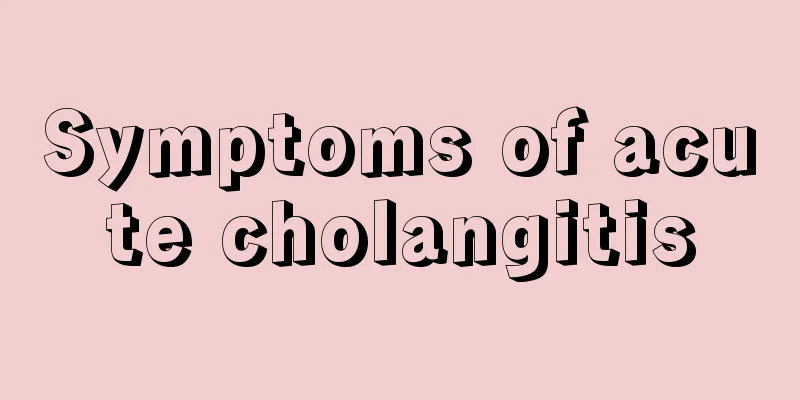 Symptoms of acute cholangitis