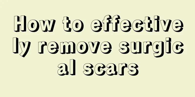 How to effectively remove surgical scars