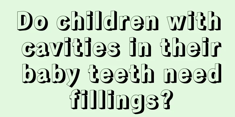 Do children with cavities in their baby teeth need fillings?
