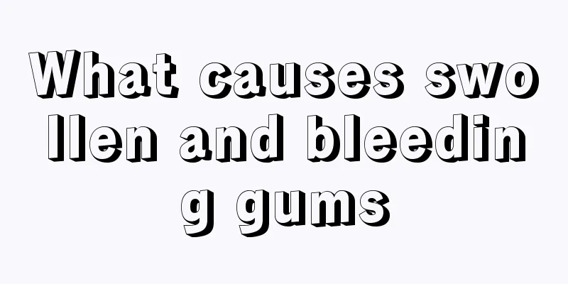 What causes swollen and bleeding gums