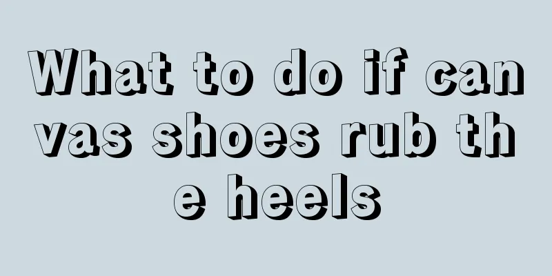 What to do if canvas shoes rub the heels