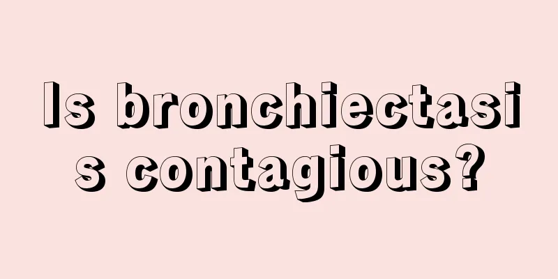 Is bronchiectasis contagious?