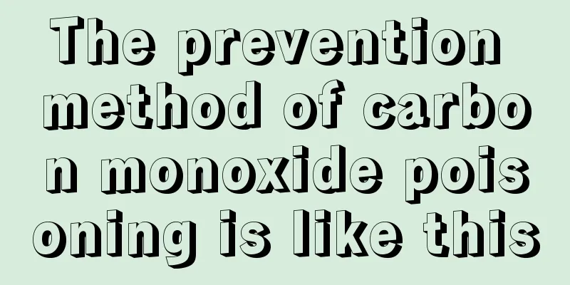 The prevention method of carbon monoxide poisoning is like this