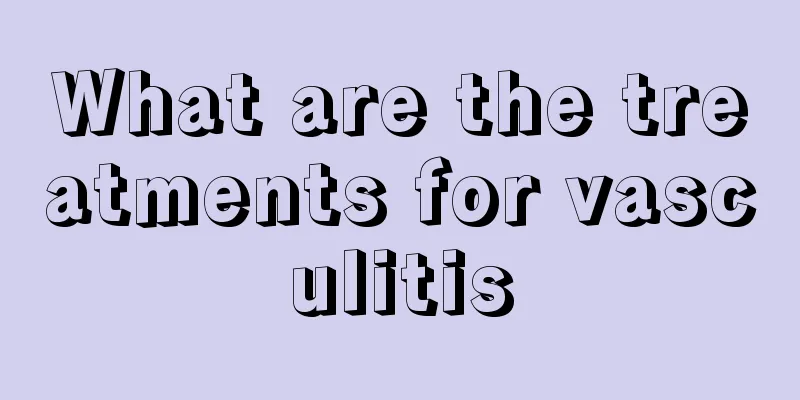 What are the treatments for vasculitis