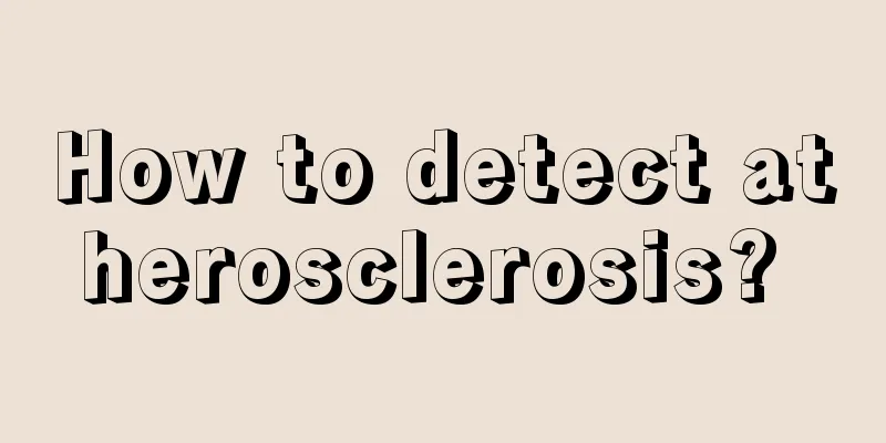 How to detect atherosclerosis? 