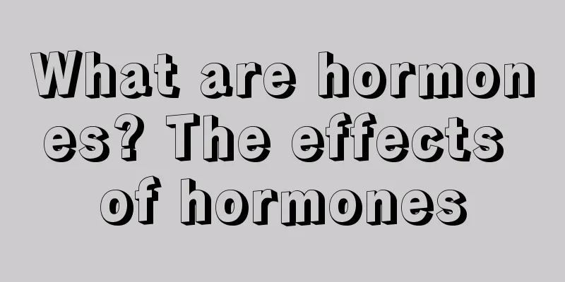 What are hormones? The effects of hormones