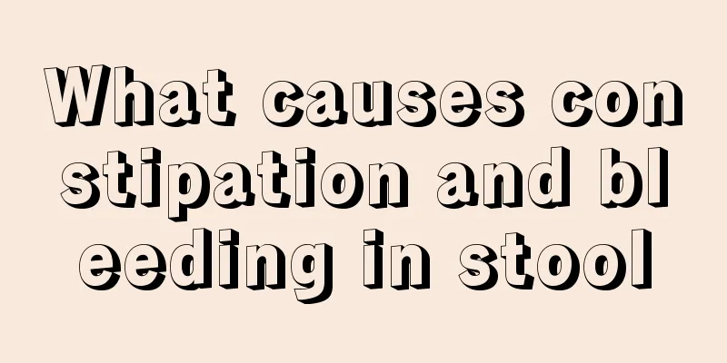 What causes constipation and bleeding in stool