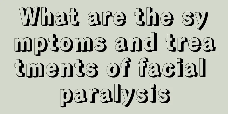 What are the symptoms and treatments of facial paralysis