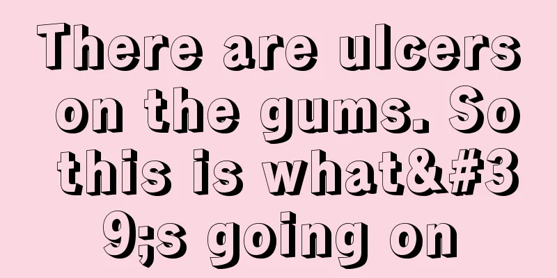 There are ulcers on the gums. So this is what's going on