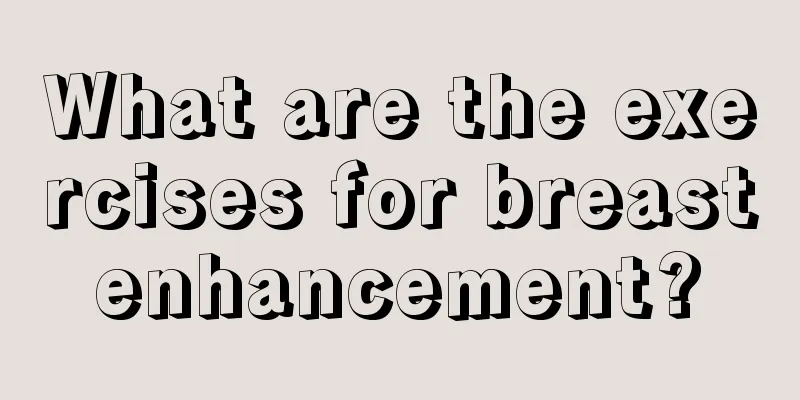 What are the exercises for breast enhancement? 