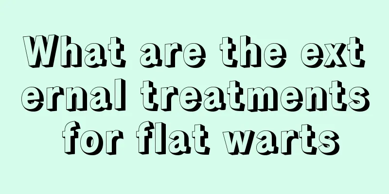 What are the external treatments for flat warts