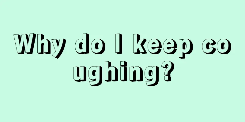 Why do I keep coughing?