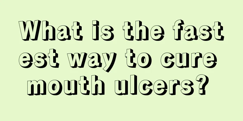 What is the fastest way to cure mouth ulcers? 