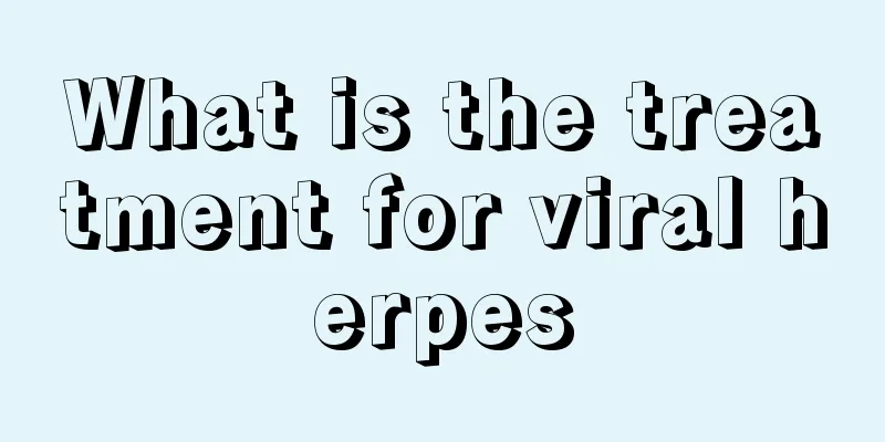 What is the treatment for viral herpes