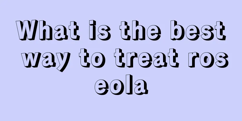 What is the best way to treat roseola