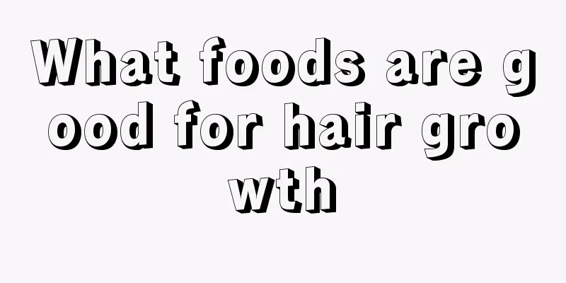What foods are good for hair growth