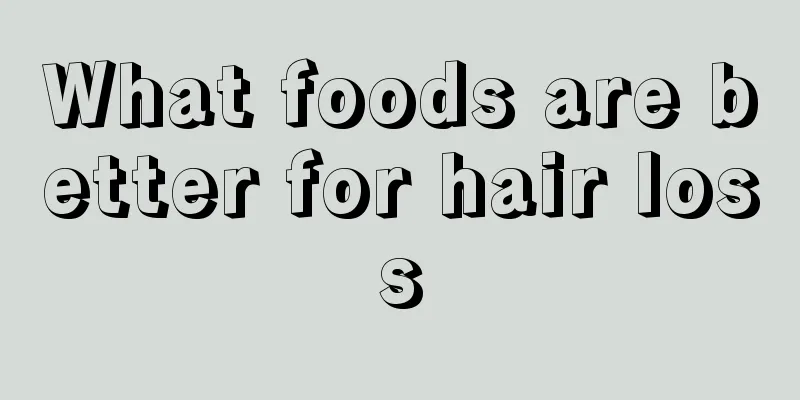 What foods are better for hair loss