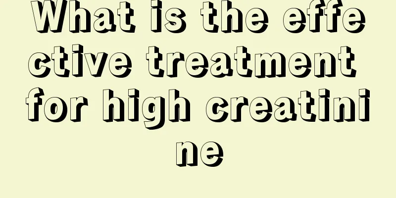 What is the effective treatment for high creatinine