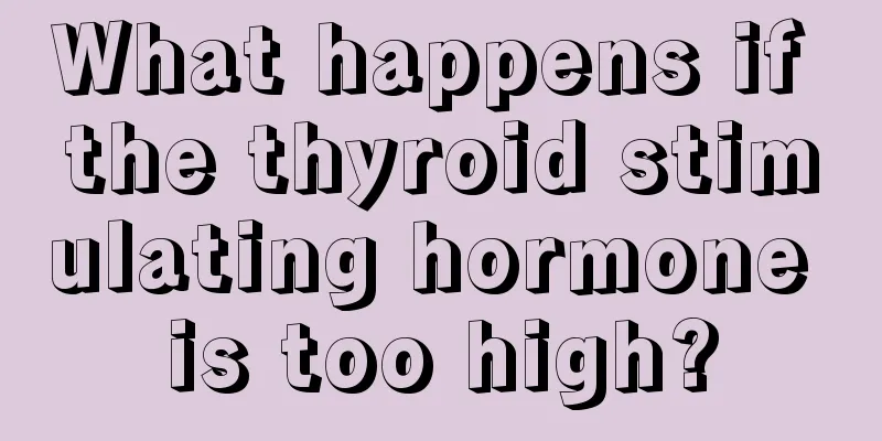 What happens if the thyroid stimulating hormone is too high?