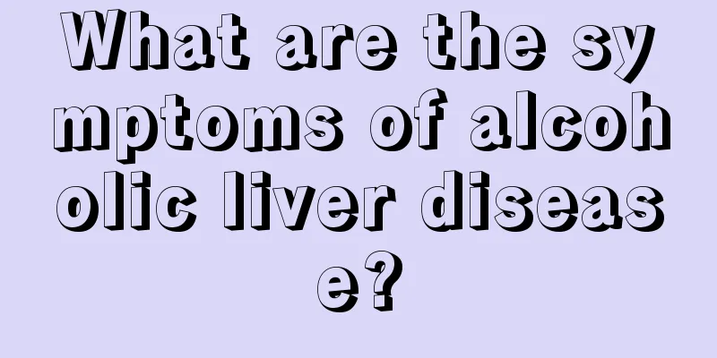 What are the symptoms of alcoholic liver disease?