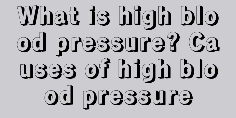 What is high blood pressure? Causes of high blood pressure