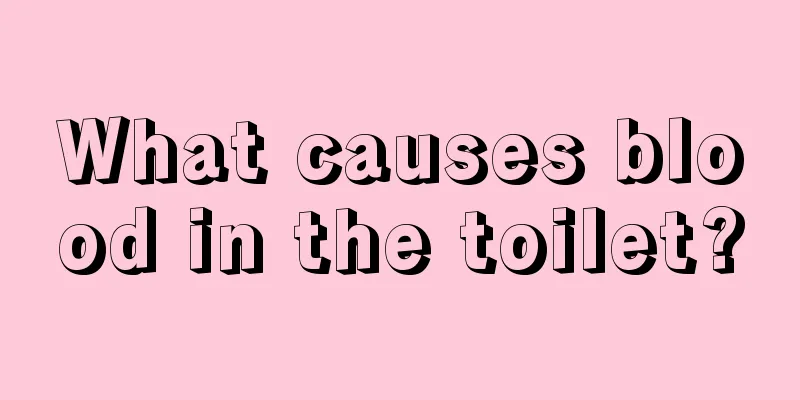 What causes blood in the toilet?