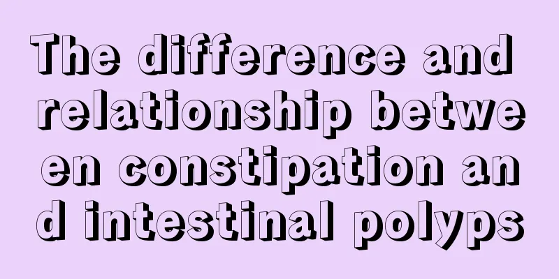 The difference and relationship between constipation and intestinal polyps