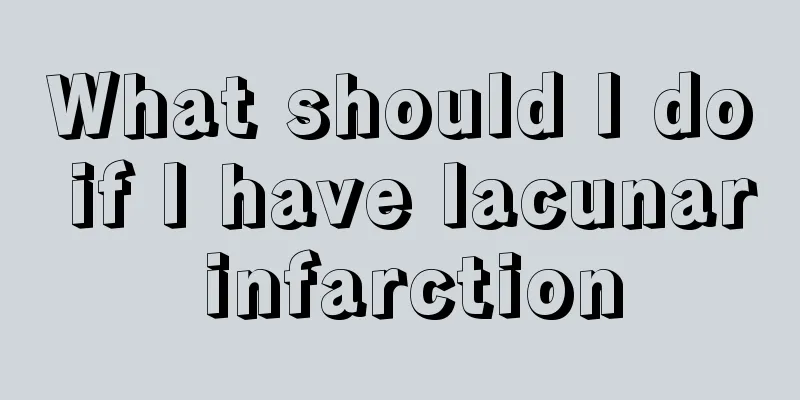 What should I do if I have lacunar infarction