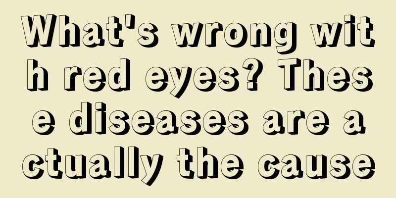 What's wrong with red eyes? These diseases are actually the cause