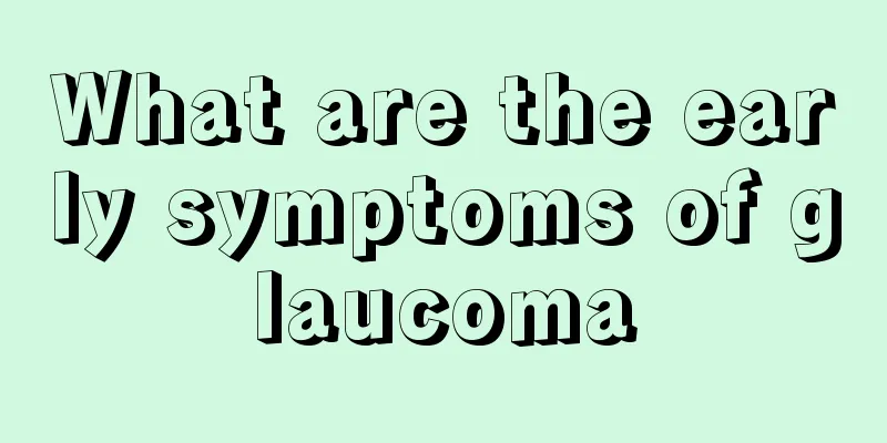 What are the early symptoms of glaucoma
