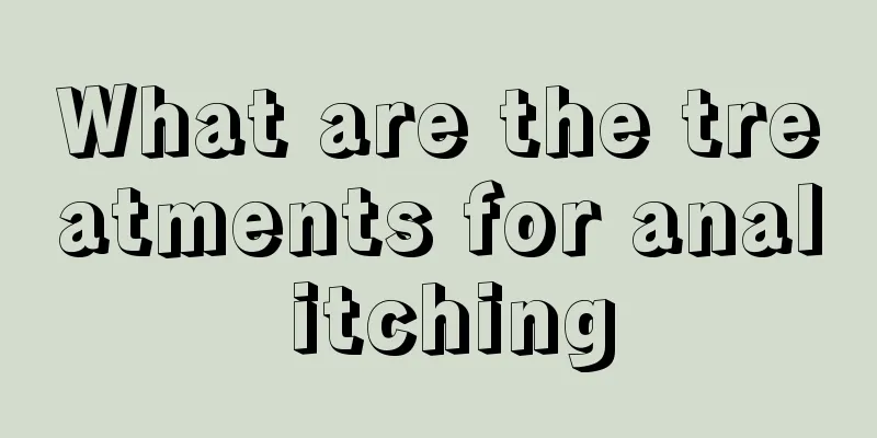 What are the treatments for anal itching