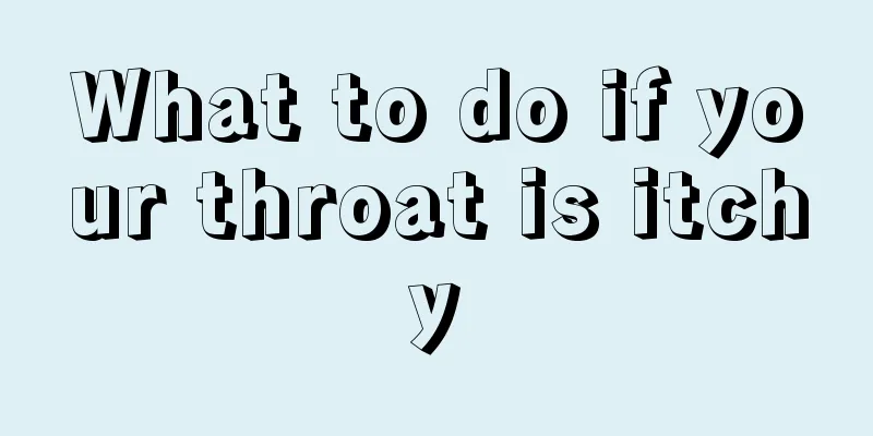 What to do if your throat is itchy
