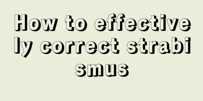 How to effectively correct strabismus