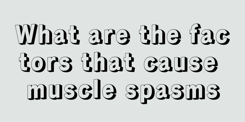 What are the factors that cause muscle spasms