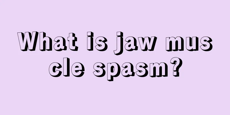 What is jaw muscle spasm?