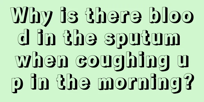 Why is there blood in the sputum when coughing up in the morning?