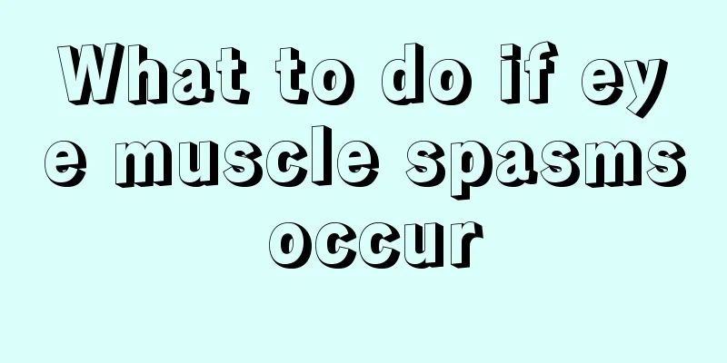 What to do if eye muscle spasms occur