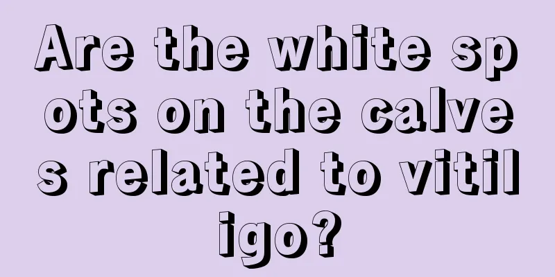 Are the white spots on the calves related to vitiligo?
