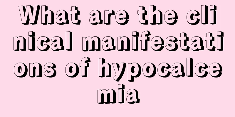 What are the clinical manifestations of hypocalcemia